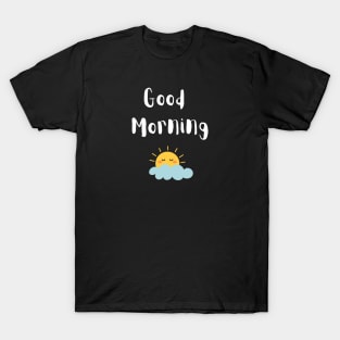 Good morning sun T-Shirt